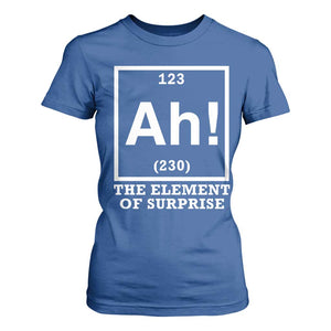 Ah The Element Of Surprise T Shirt For Women Funny Chemistry Science Pun TS11 Royal Blue Print Your Wear