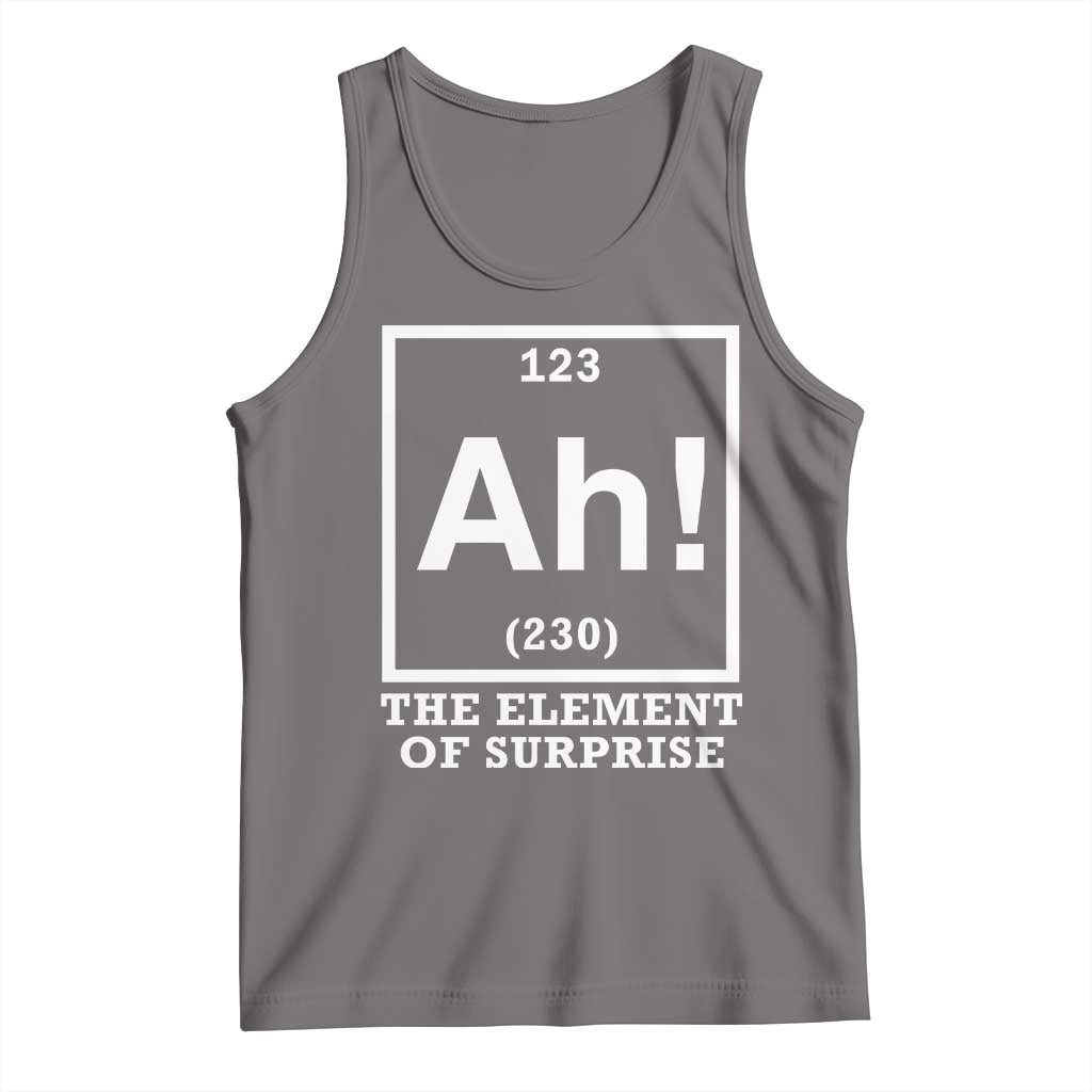 Ah The Element Of Surprise Tank Top Funny Chemistry Science Pun TS11 Deep Heather Print Your Wear