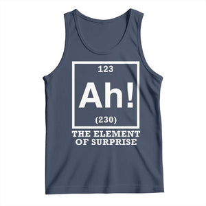 Ah The Element Of Surprise Tank Top Funny Chemistry Science Pun TS11 Navy Print Your Wear