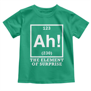 Ah The Element Of Surprise Toddler T Shirt Funny Chemistry Science Pun TS11 Irish Green Print Your Wear