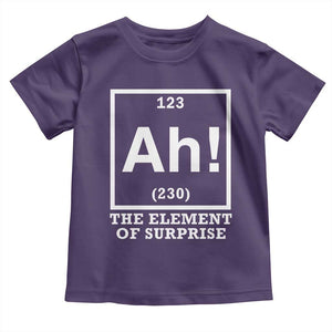 Ah The Element Of Surprise Toddler T Shirt Funny Chemistry Science Pun TS11 Purple Print Your Wear