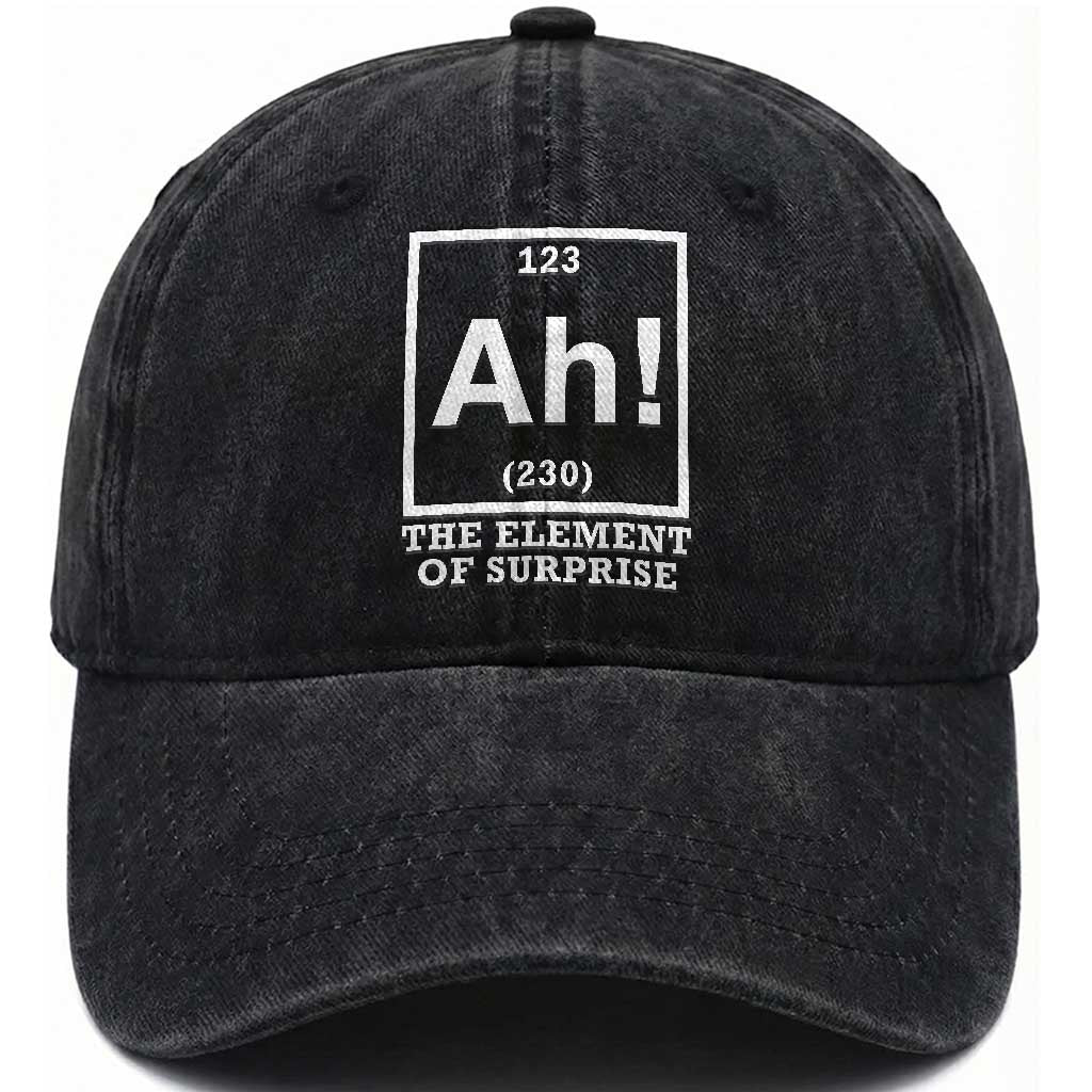 Ah The Element Of Surprise Washed Cotton Baseball Cap Funny Chemistry Science Pun TS11 Print Your Wear