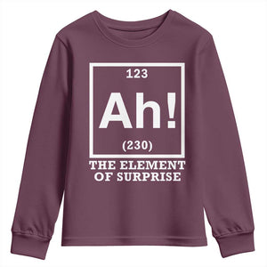 Ah The Element Of Surprise Youth Sweatshirt Funny Chemistry Science Pun TS11 Maroon Print Your Wear