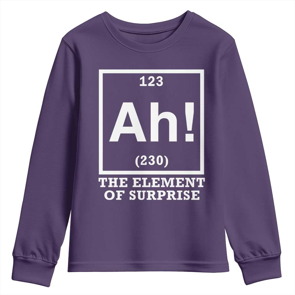 Ah The Element Of Surprise Youth Sweatshirt Funny Chemistry Science Pun TS11 Purple Print Your Wear
