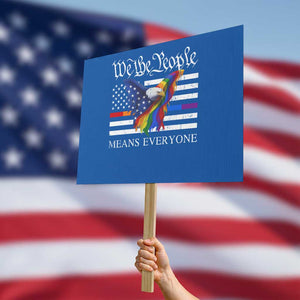 We The People Means Everyone US Constitution LGBT Pride Protest Sign Rainbow Bald Eagle TS11 Horizontal 18" × 24" Blue Print Your Wear
