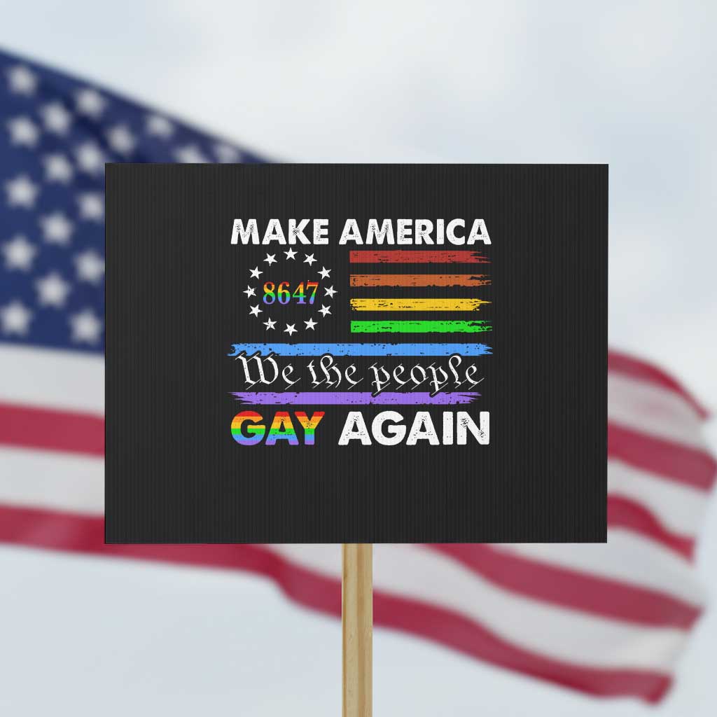 Funny Make America Gay Again 8647 Protest Sign Rainbow Betsy Ross Flag TS11 Horizontal 18