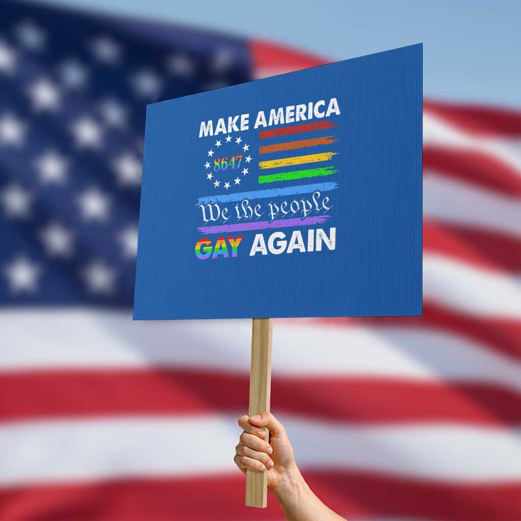 Funny Make America Gay Again 8647 Protest Sign Rainbow Betsy Ross Flag TS11 Horizontal 18