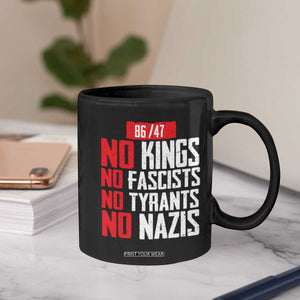 No Kings No Fascists No Tyrants No Nazis 8647 Coffee Mug TS11 Print Your Wear
