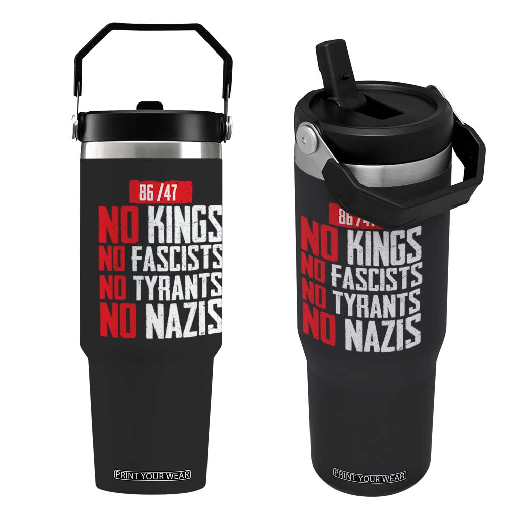 No Kings No Fascists No Tyrants No Nazis 8647 Flip Straw Tumbler TS11 One Size: 30 oz Black Print Your Wear