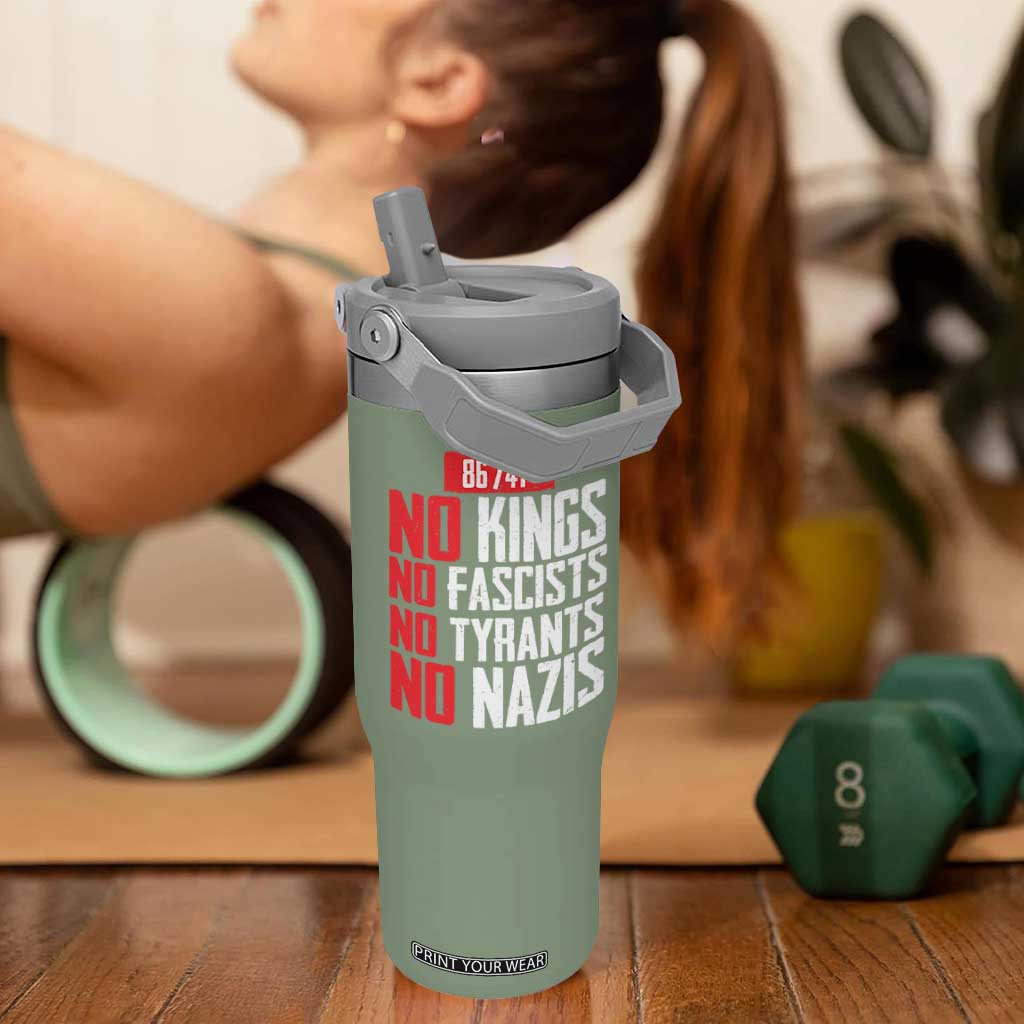No Kings No Fascists No Tyrants No Nazis 8647 Flip Straw Tumbler TS11 One Size: 30 oz Moss Green Print Your Wear