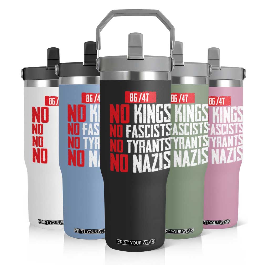 No Kings No Fascists No Tyrants No Nazis 8647 Flip Straw Tumbler TS11 Print Your Wear