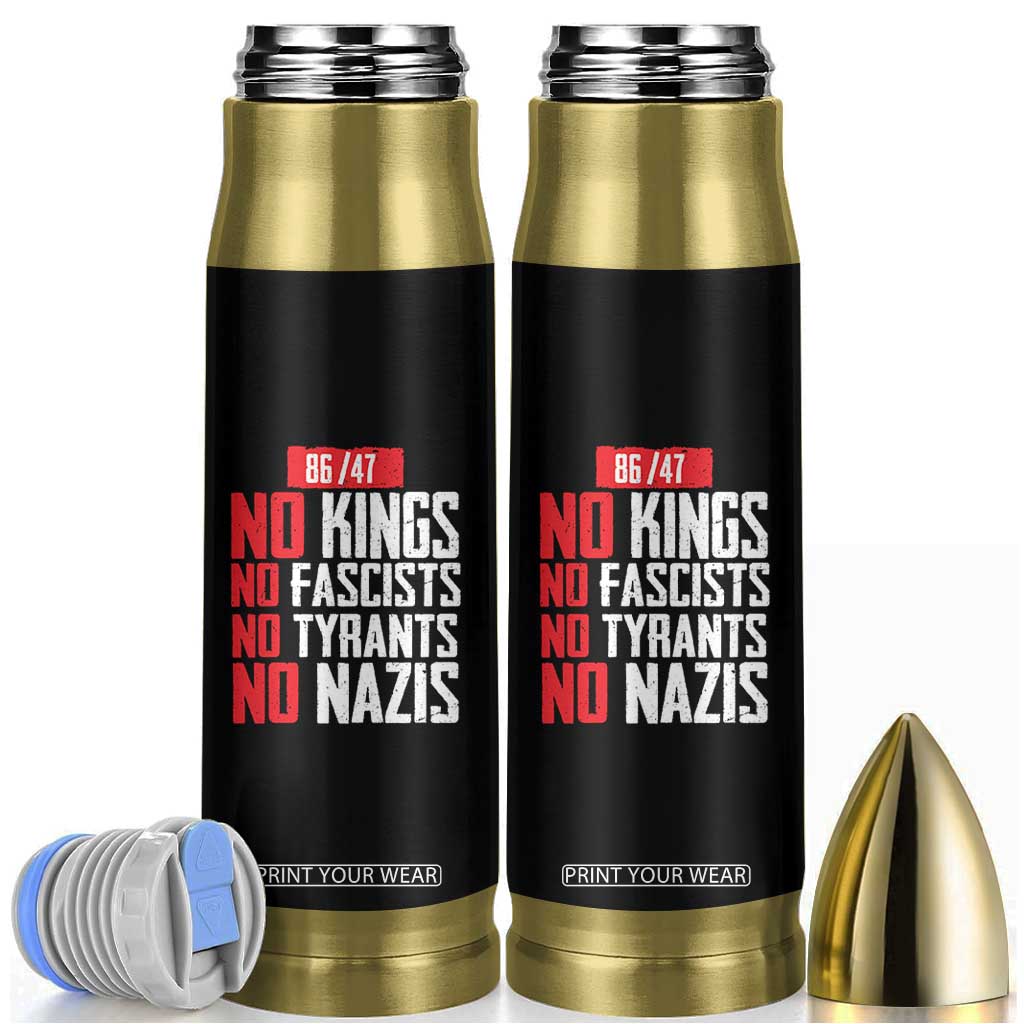 No Kings No Fascists No Tyrants No Nazis 8647 Bullet Tumbler TS11 Black Print Your Wear