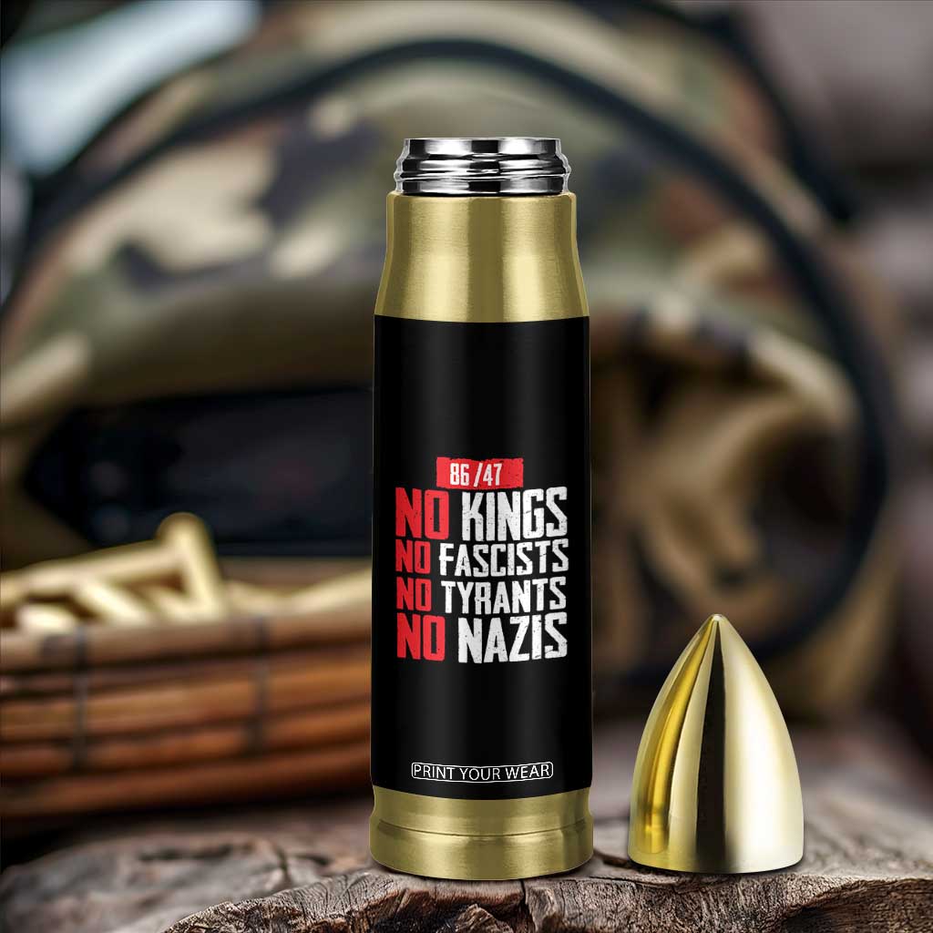 No Kings No Fascists No Tyrants No Nazis 8647 Bullet Tumbler TS11 Print Your Wear