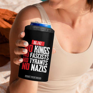 No Kings No Fascists No Tyrants No Nazis 8647 4 in 1 Can Cooler Tumbler TS11 Print Your Wear