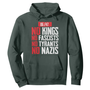 No Kings No Fascists No Tyrants No Nazis 8647 Hoodie TS11 Dark Forest Green Print Your Wear