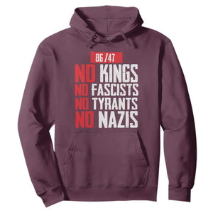 No Kings No Fascists No Tyrants No Nazis 8647 Hoodie TS11 Maroon Print Your Wear