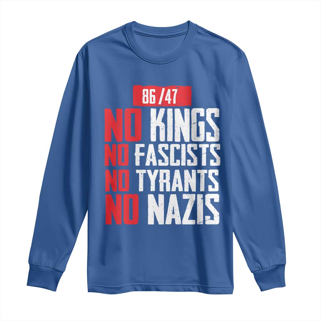 No Kings No Fascists No Tyrants No Nazis 8647 Long Sleeve Shirt TS11 Royal Blue Print Your Wear