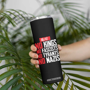 No Kings No Fascists No Tyrants No Nazis 8647 Skinny Tumbler TS11 Print Your Wear