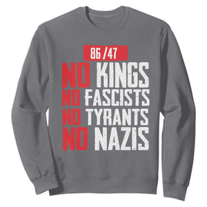 No Kings No Fascists No Tyrants No Nazis 8647 Sweatshirt TS11 Charcoal Print Your Wear