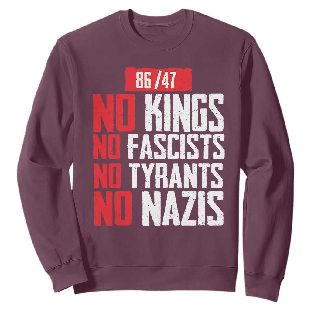 No Kings No Fascists No Tyrants No Nazis 8647 Sweatshirt TS11 Maroon Print Your Wear