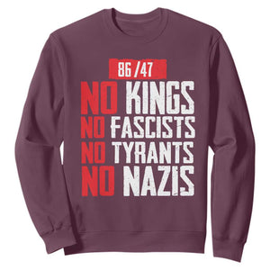 No Kings No Fascists No Tyrants No Nazis 8647 Sweatshirt TS11 Maroon Print Your Wear