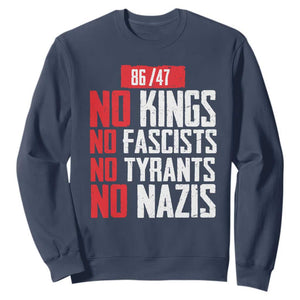 No Kings No Fascists No Tyrants No Nazis 8647 Sweatshirt TS11 Navy Print Your Wear