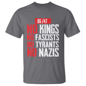 No Kings No Fascists No Tyrants No Nazis 8647 T Shirt TS11 Charcoal Print Your Wear