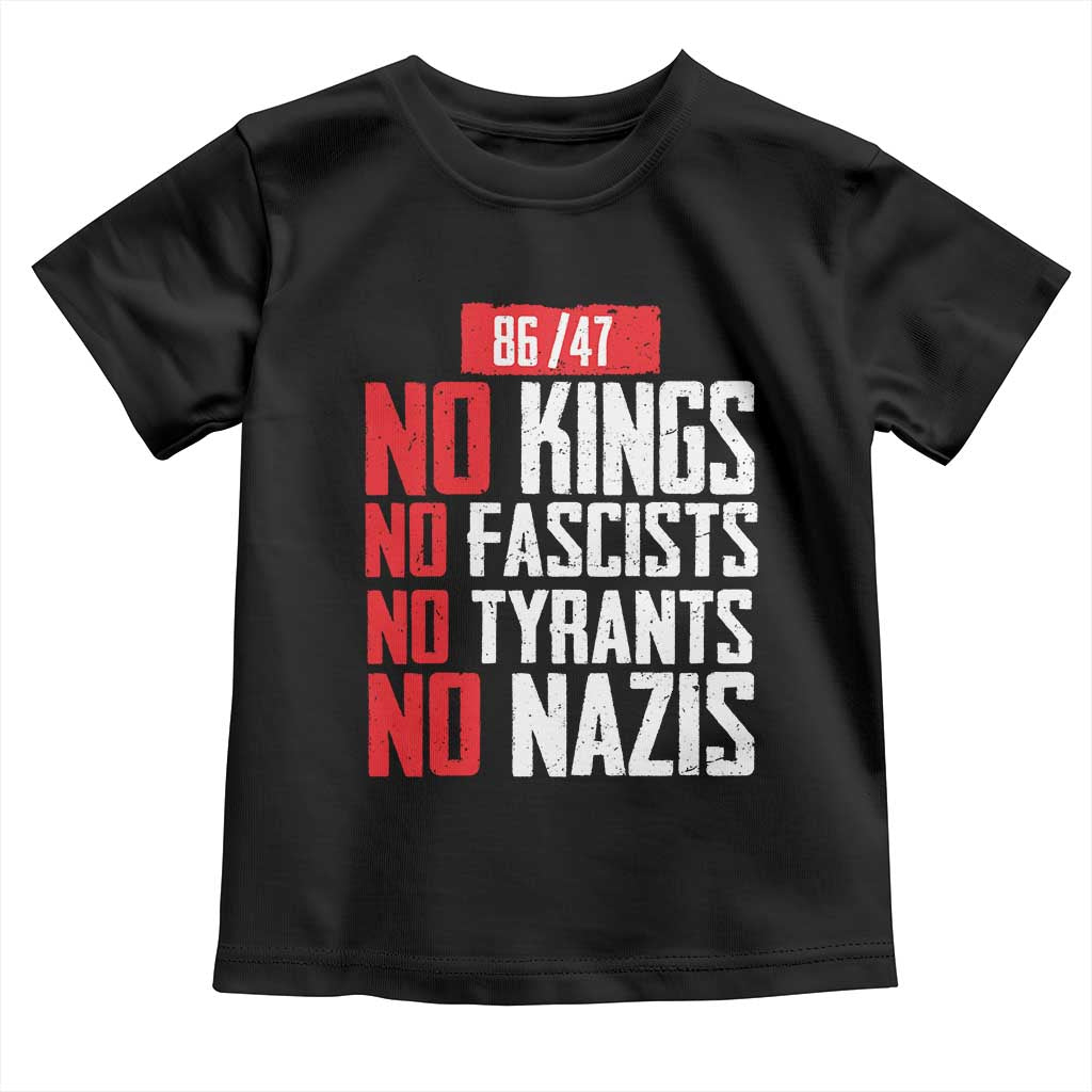 No Kings No Fascists No Tyrants No Nazis 8647 Toddler T Shirt TS11 Black Print Your Wear