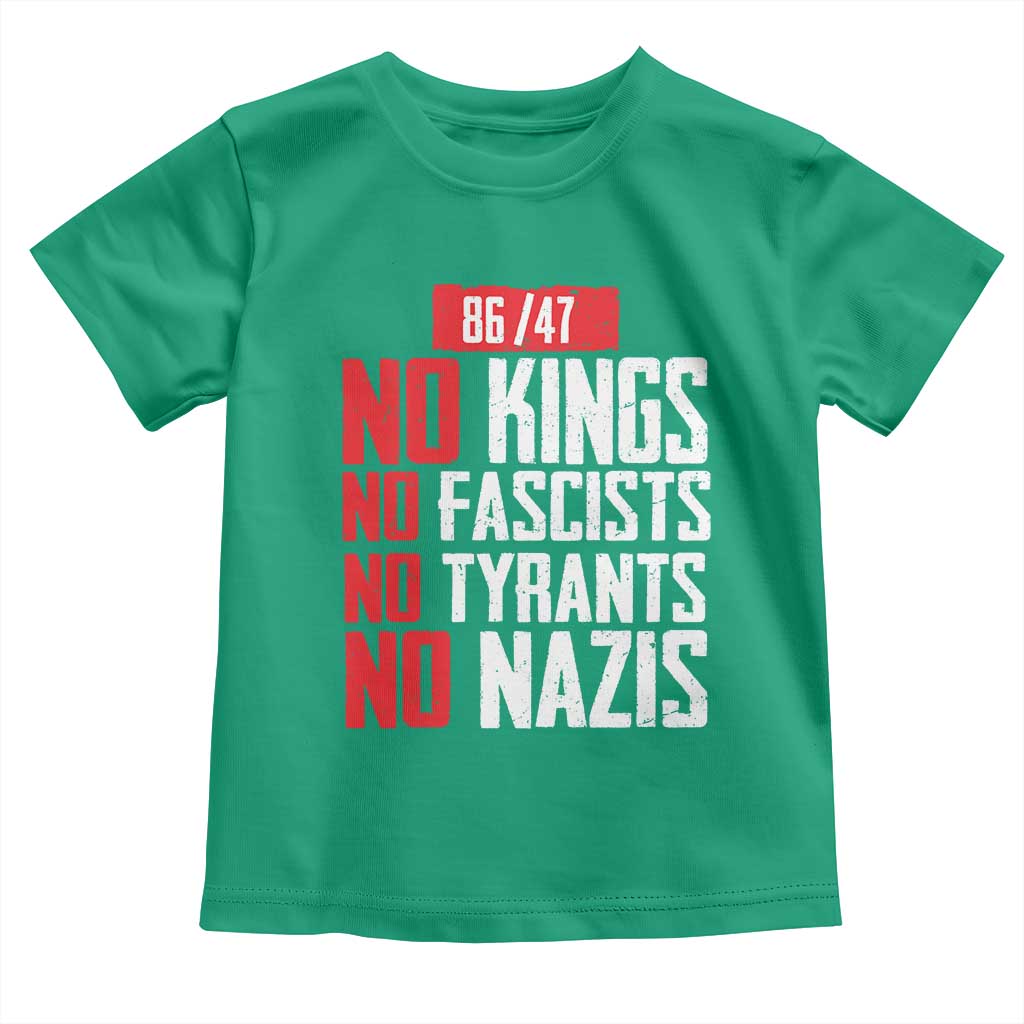 No Kings No Fascists No Tyrants No Nazis 8647 Toddler T Shirt TS11 Irish Green Print Your Wear