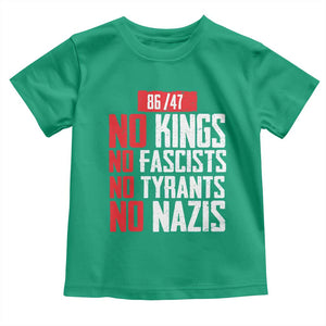 No Kings No Fascists No Tyrants No Nazis 8647 Toddler T Shirt TS11 Irish Green Print Your Wear
