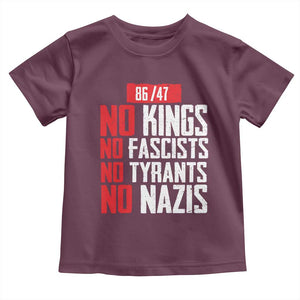 No Kings No Fascists No Tyrants No Nazis 8647 Toddler T Shirt TS11 Maroon Print Your Wear