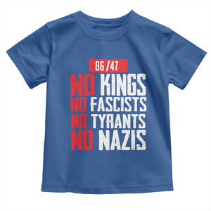 No Kings No Fascists No Tyrants No Nazis 8647 Toddler T Shirt TS11 Royal Blue Print Your Wear