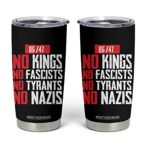 No Kings No Fascists No Tyrants No Nazis 8647 Tumbler Cup TS11 Black Print Your Wear