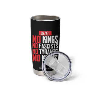 No Kings No Fascists No Tyrants No Nazis 8647 Tumbler Cup TS11 Print Your Wear