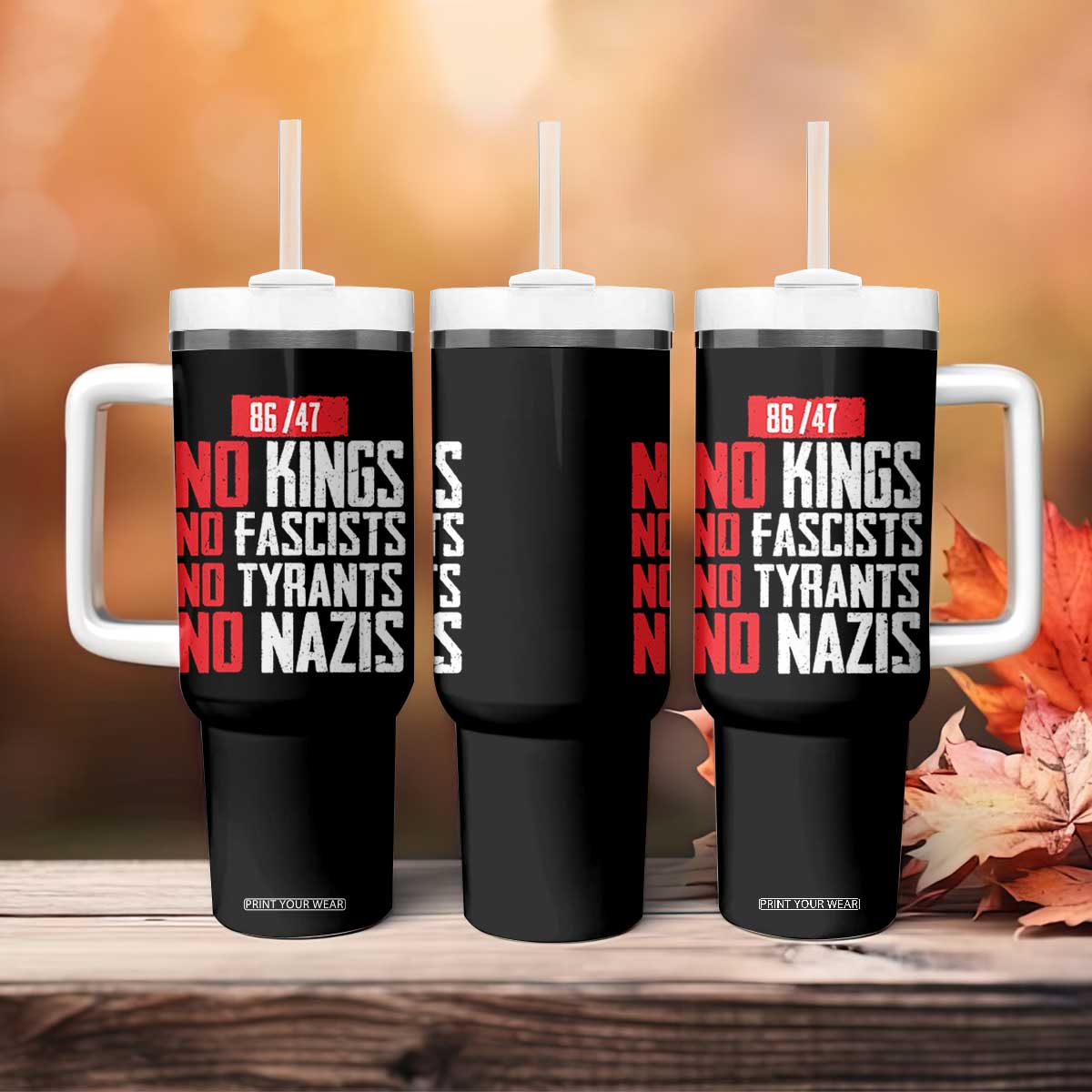 No Kings No Fascists No Tyrants No Nazis 8647 Tumbler With Handle TS11 Print Your Wear
