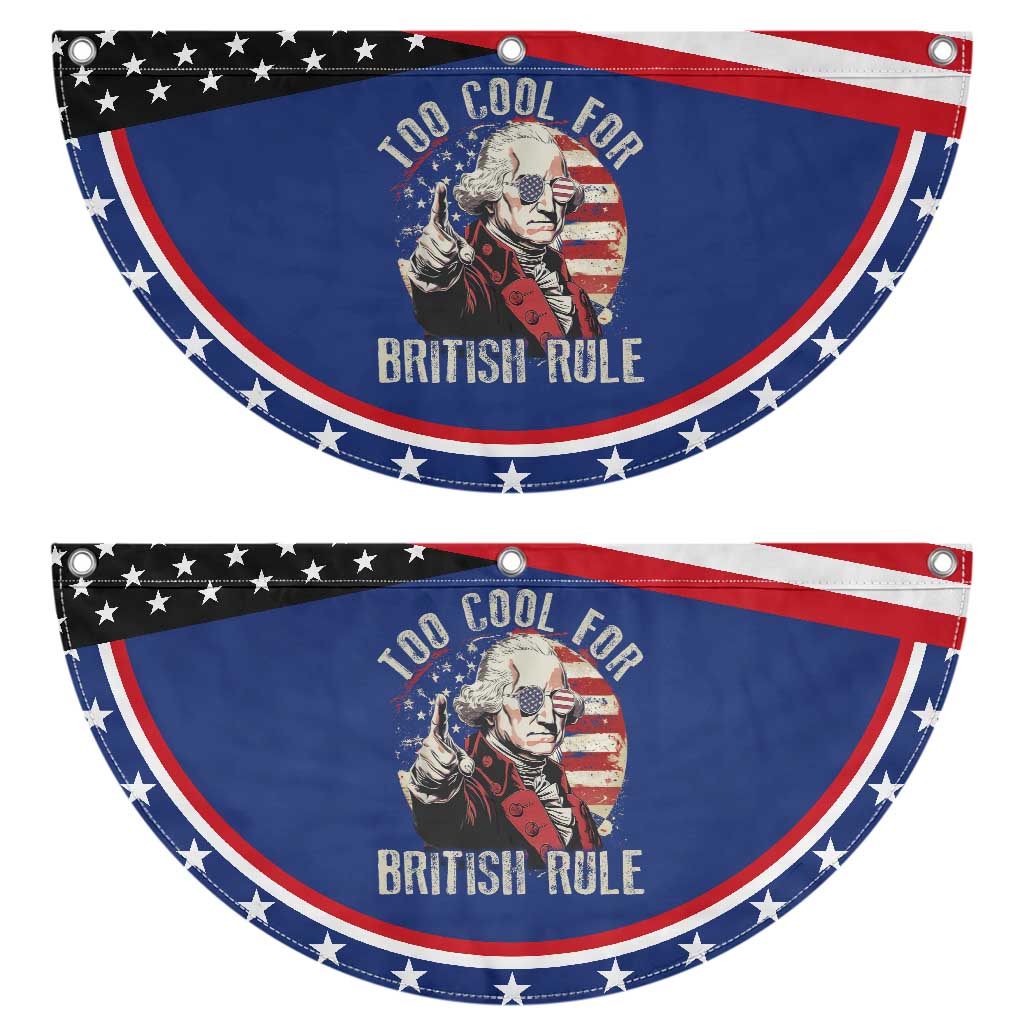 Funny Too Cool For British Rule Patriotic Fan Flag George Washington USA American Flag 4th of July