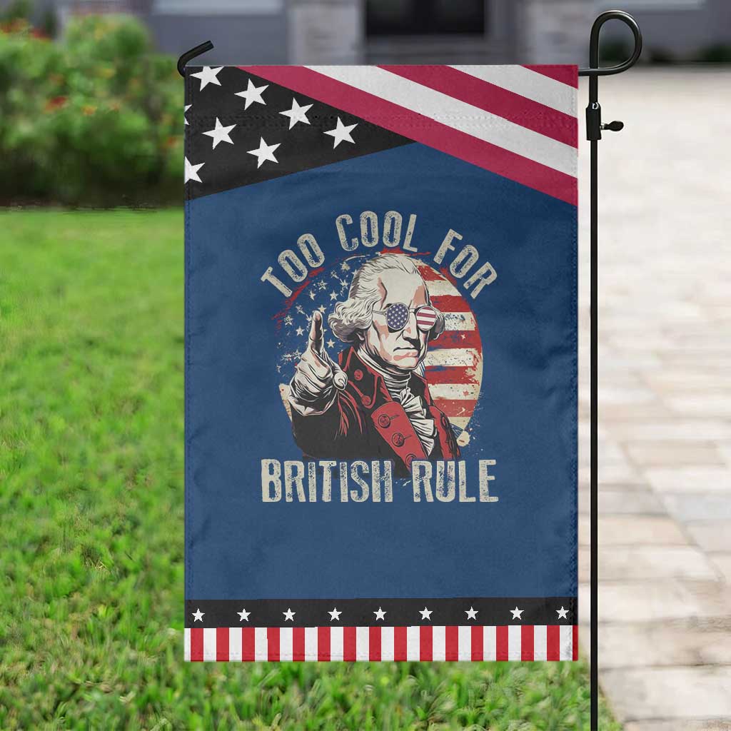 Funny Too Cool For British Rule Garden Flag George Washington USA American Flag 4th of July TS11 Classic Blue Black Print Your Wear