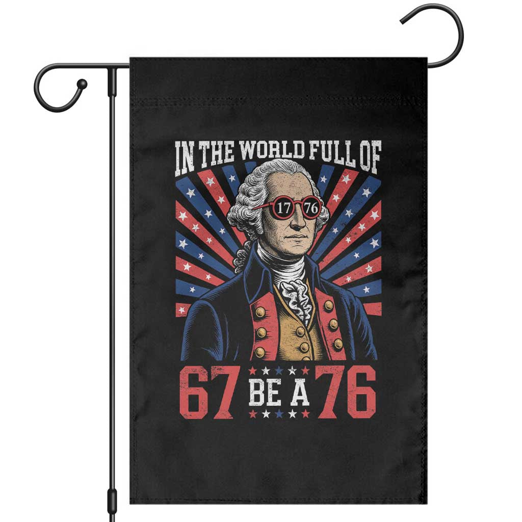 George Washington 67 Meme Garden Flag In The World Full Of 67 Be A 76 TS11 Black Print Your Wear
