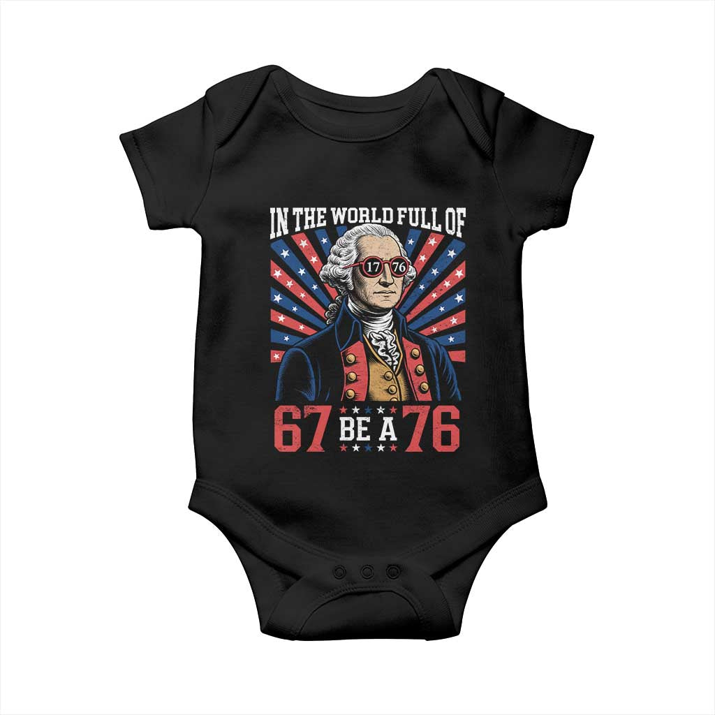 George Washington 67 Meme Baby Onesie In The World Full Of 67 Be A 76 TS11 Black Print Your Wear