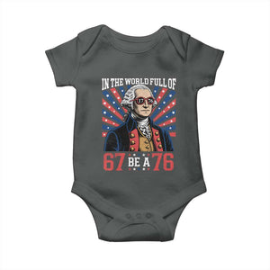 George Washington 67 Meme Baby Onesie In The World Full Of 67 Be A 76