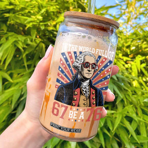 George Washington 67 Meme Glass Can In The World Full Of 67 Be A 76