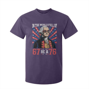 George Washington 67 Meme T Shirt For Kid In The World Full Of 67 Be A 76