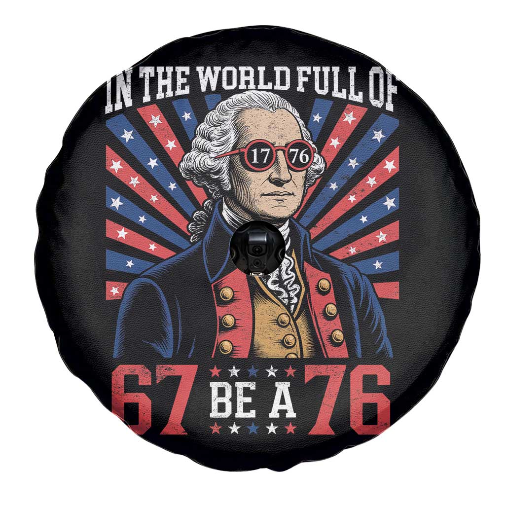 George Washington 67 Meme Spare Tire Cover In The World Full Of 67 Be A 76