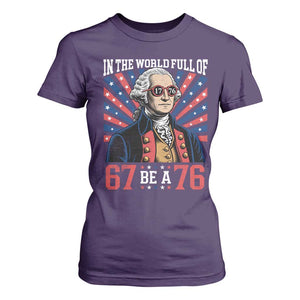 George Washington 67 Meme T Shirt For Women In The World Full Of 67 Be A 76