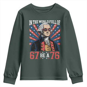 George Washington 67 Meme Youth Sweatshirt In The World Full Of 67 Be A 76