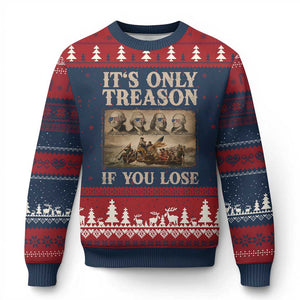 It Is Only Treason If You Lose Founding Fathers 4th of July Ugly Christmas Sweater