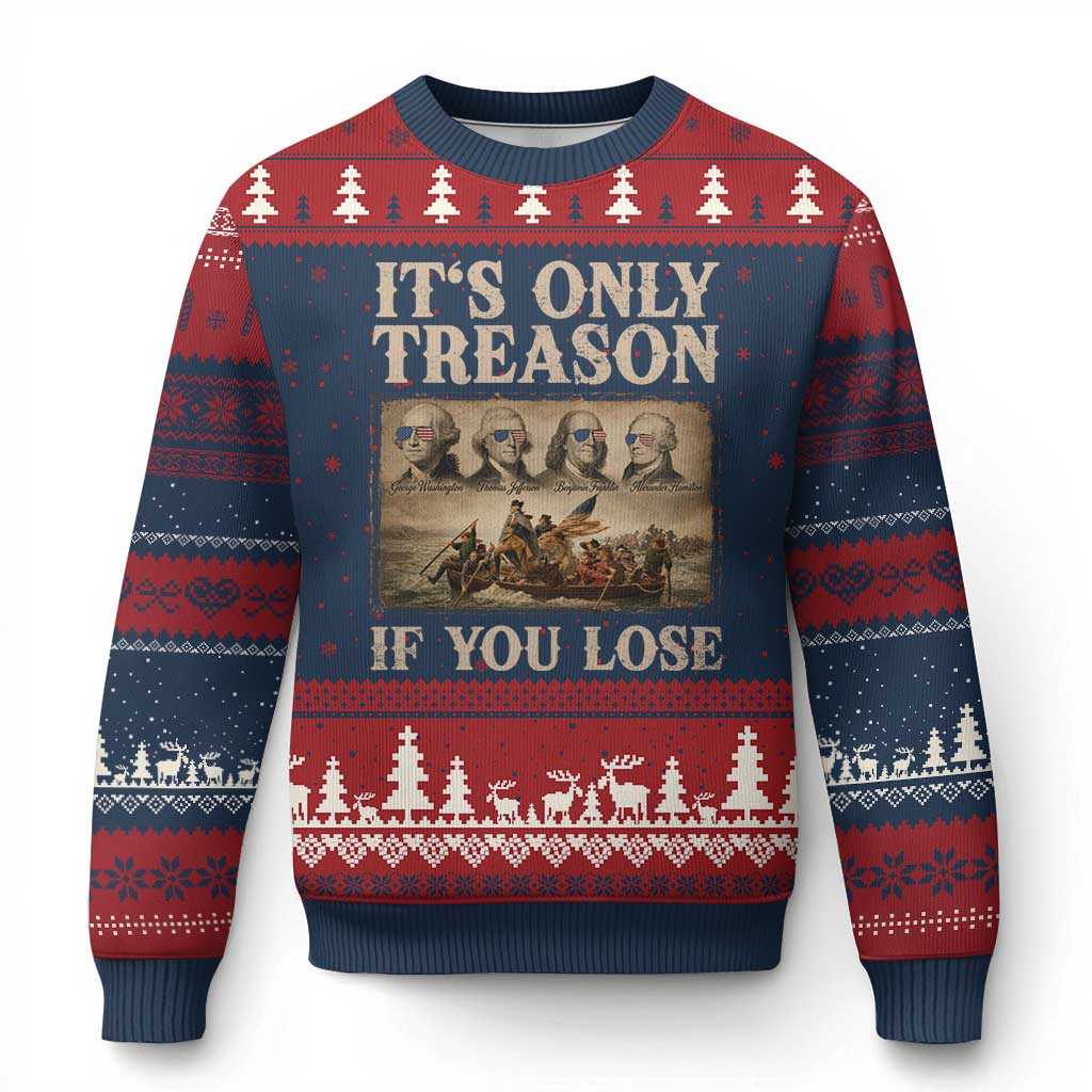 It Is Only Treason If You Lose Founding Fathers 4th of July Ugly Christmas Sweater TS11 Navy Red Print Your Wear