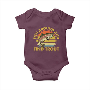 Fish Around And Find Trout Baby Onesie Funny Trout Fishing Fisherman