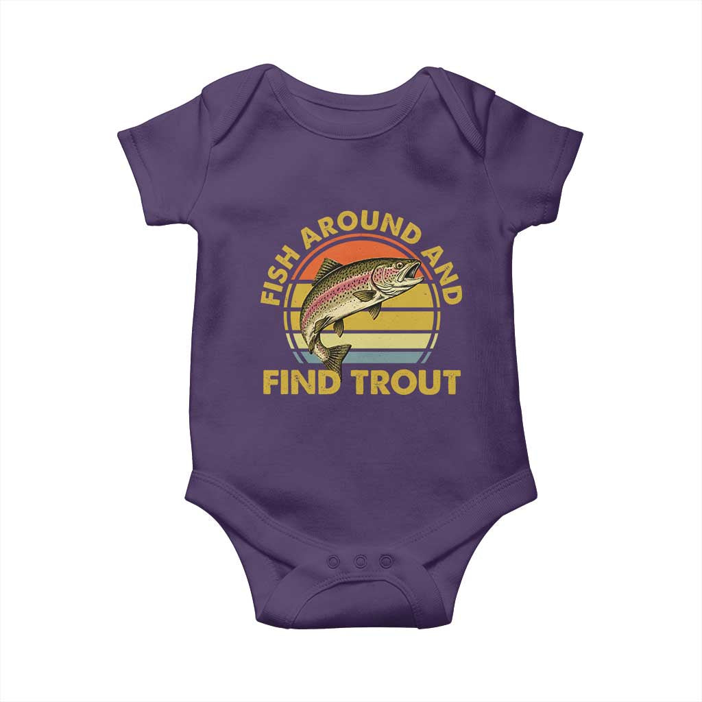 Fish Around And Find Trout Baby Onesie Funny Trout Fishing Fisherman