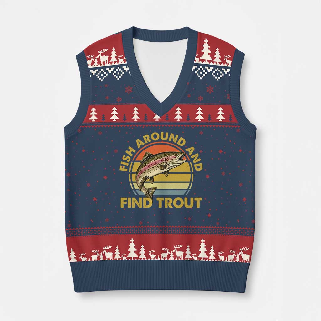 Fish Around And Find Trout V-Neck Knit Sweater Vest Funny Trout Fishing Fisherman